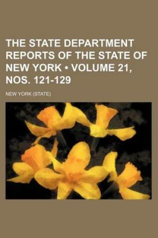 Cover of The State Department Reports of the State of New York (Volume 21, Nos. 121-129)