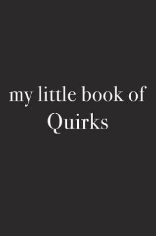 Cover of My Little Book of Quirks