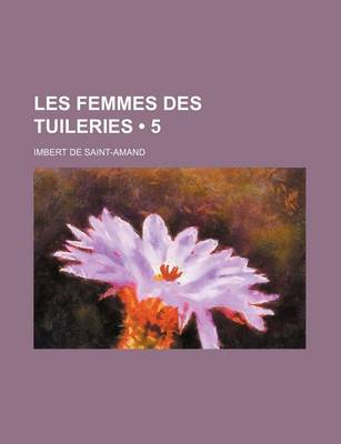 Book cover for Les Femmes Des Tuileries (5)