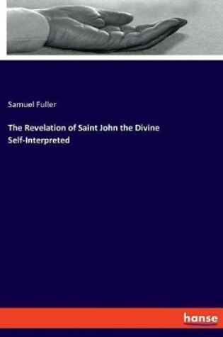 Cover of The Revelation of Saint John the Divine Self-Interpreted