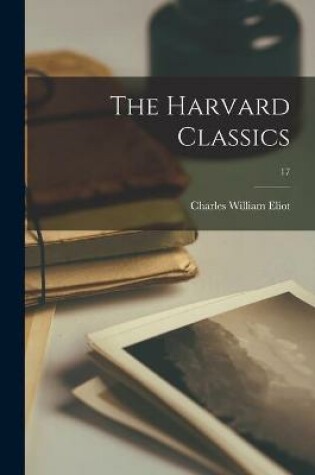 Cover of The Harvard Classics; 17