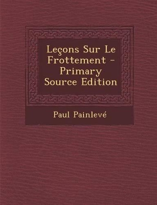 Book cover for Lecons Sur Le Frottement - Primary Source Edition