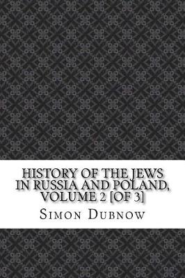 Book cover for History of the Jews in Russia and Poland, Volume 2 [Of 3]