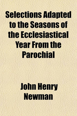 Book cover for Selections Adapted to the Seasons of the Ecclesiastical Year from the Parochial