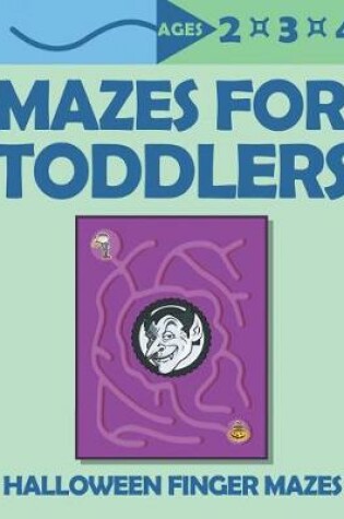Cover of Mazes For Toddlers