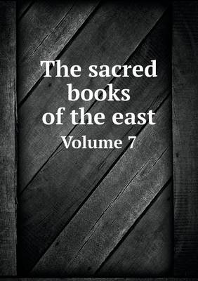 Book cover for The sacred books of the east Volume 7