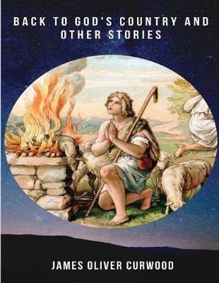 Book cover for Back to God's Country and Other Stories (Annotated)