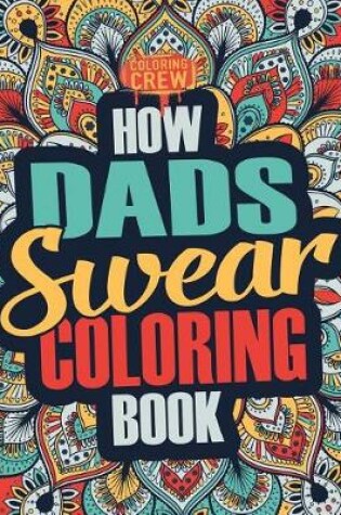 Cover of How Dads Swear Coloring Book