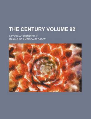 Book cover for The Century Volume 92; A Popular Quarterly