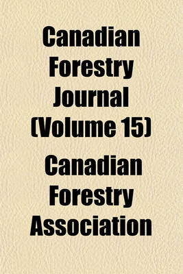 Book cover for Canadian Forestry Journal (Volume 15)