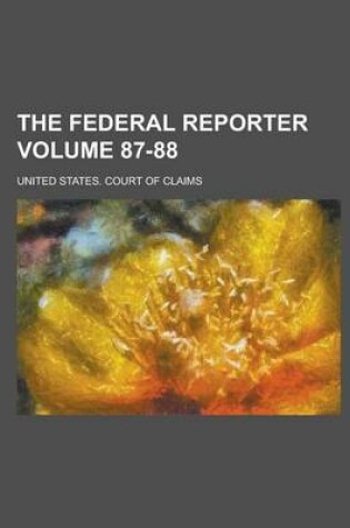 Cover of The Federal Reporter Volume 87-88