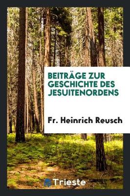 Book cover for Beitr ge Zur Geschichte Des Jesuitenordens