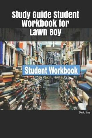 Cover of Study Guide Student Workbook for Lawn Boy