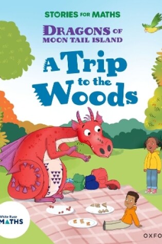 Cover of Stories for Maths: Oxford Reading Level 7: A Trip to the Woods