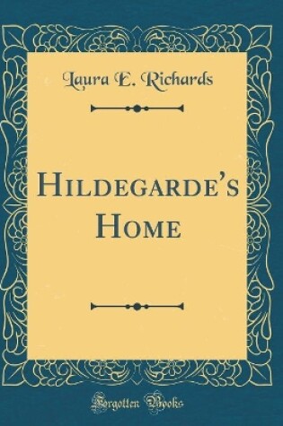 Cover of Hildegarde's Home (Classic Reprint)