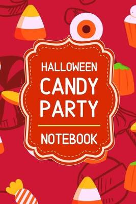 Book cover for Halloween Candy Party Notebook