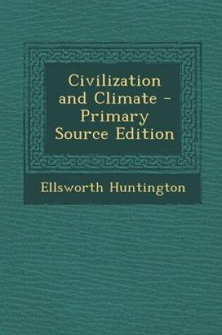 Cover of Civilization and Climate - Primary Source Edition