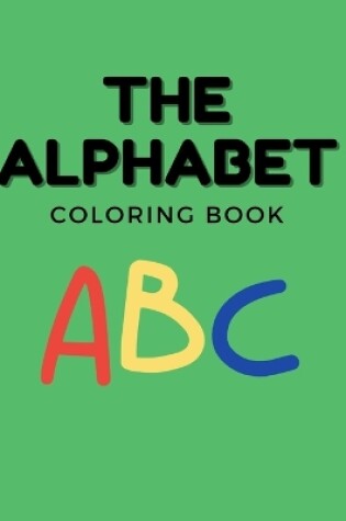 Cover of The Alphabet Coloring Book For Kids