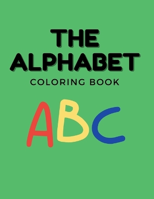 Book cover for The Alphabet Coloring Book For Kids