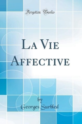 Cover of La Vie Affective (Classic Reprint)