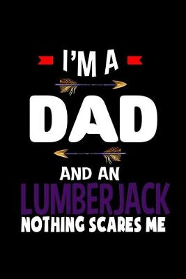 Book cover for I'm a dad and a lumberjack. Nothing scares me