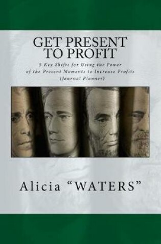 Cover of Get Present to Profit