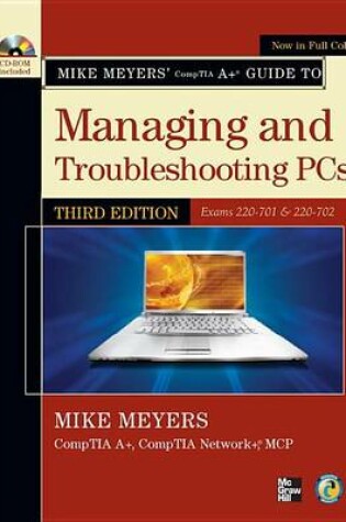 Cover of Mike Meyers' Comptia A+ Guide to Managing and Troubleshooting PCs, Third Edition (Exams 220-701 & 220-702)