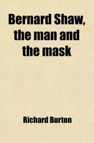 Cover of Bernard Shaw, the Man and the Mask