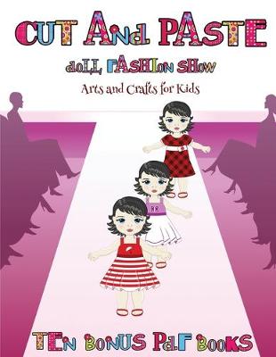 Book cover for Arts and Crafts for Kids (Cut and Paste Doll Fashion Show)
