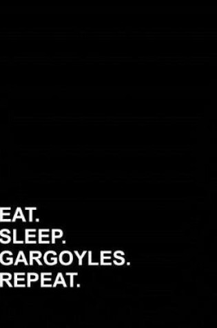 Cover of Eat Sleep Gargoyles Repeat