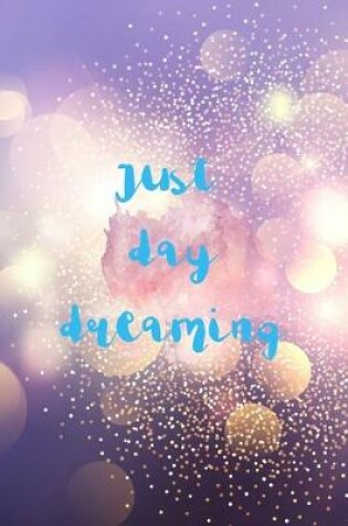 Cover of Just Daydreaming