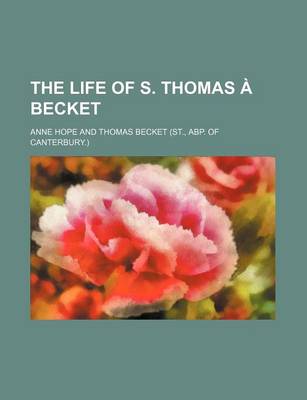 Book cover for The Life of S. Thomas a Becket