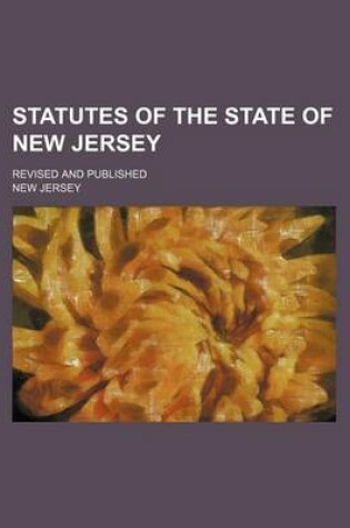 Cover of Statutes of the State of New Jersey; Revised and Published