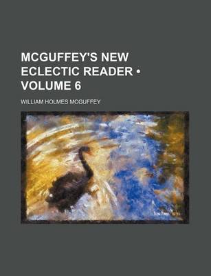 Book cover for McGuffey's New Eclectic Reader (Volume 6)