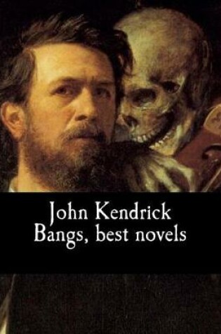 Cover of John Kendrick Bangs, best novels