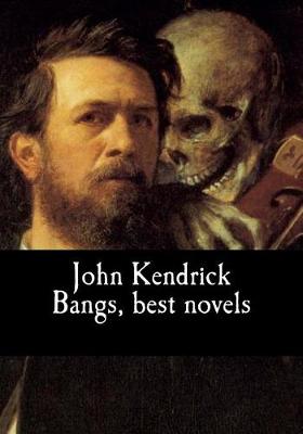 Book cover for John Kendrick Bangs, best novels