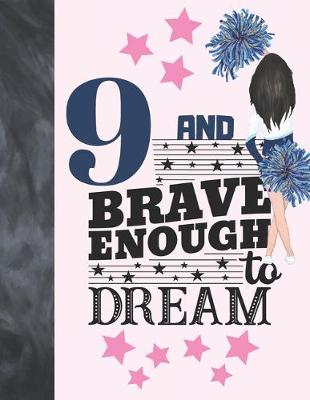 Book cover for 9 And Brave Enough To Dream