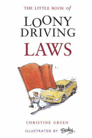 Cover of The Little Book of Loony Driving Laws