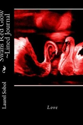 Cover of Swans Red Glow Lined Journal