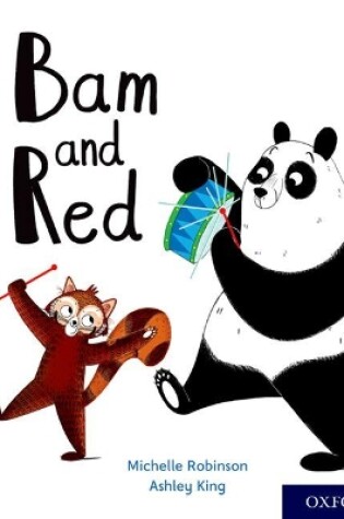 Cover of Oxford Reading Tree Story Sparks: Oxford Level 1+: Bam and Red