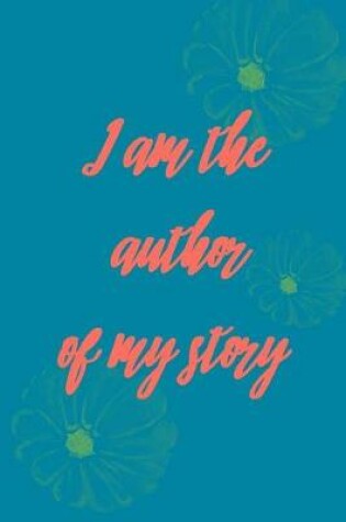 Cover of I Am the Author of My Story