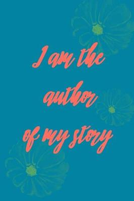 Book cover for I Am the Author of My Story