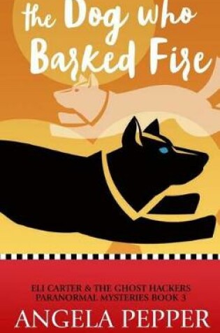 Cover of The Dog Who Barked Fire