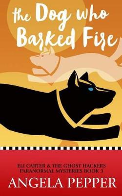Book cover for The Dog Who Barked Fire