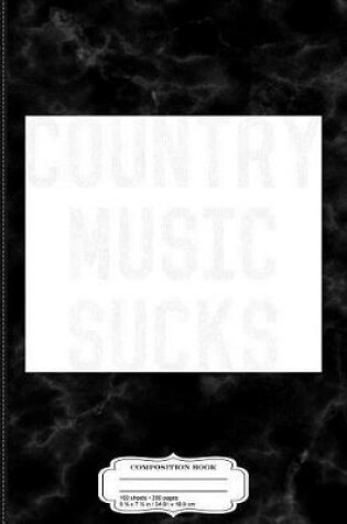 Cover of Vintage Country Music Sucks Composition Notebook