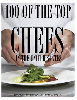 Book cover for 100 of the Top Chefs in the United States