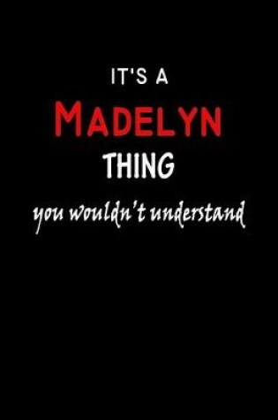 Cover of It's a Madelyn Thing You Wouldn't Understandl