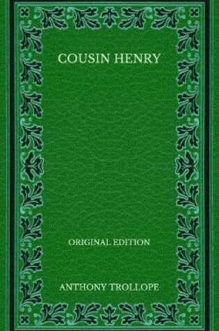 Cover of Cousin Henry - Original Edition