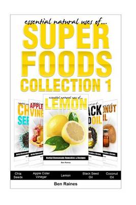 Book cover for Essential Natural Uses Of....Super Foods Collection 1