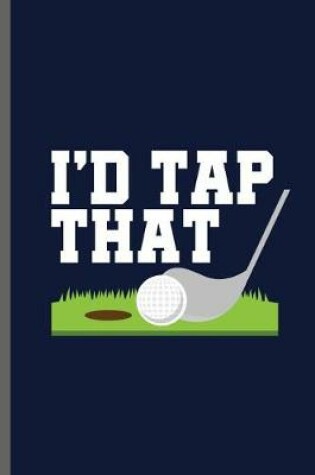 Cover of I'd Tap that